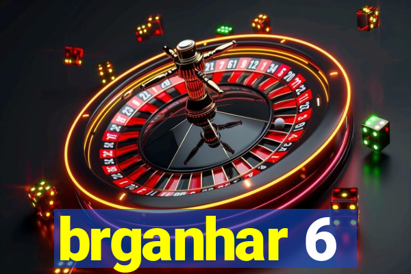 brganhar 6